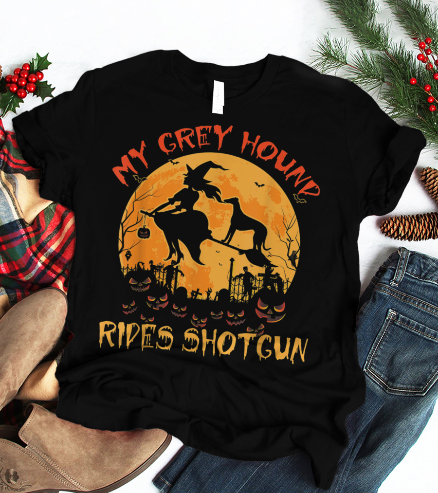 My Greyhound Rides Shotgun Witch Halloween Moon Pumpkins T-Shirt