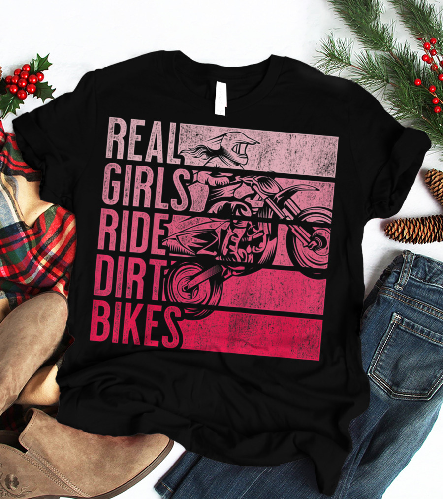 Real Girls Ride Dirt Bikes Motocross Lovers Best T-Shirt