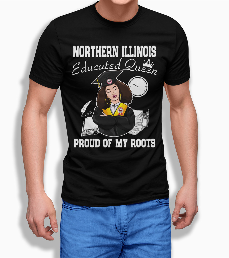 Northern Illinois Educated Queen Proud Of My Roots T-Shirt
