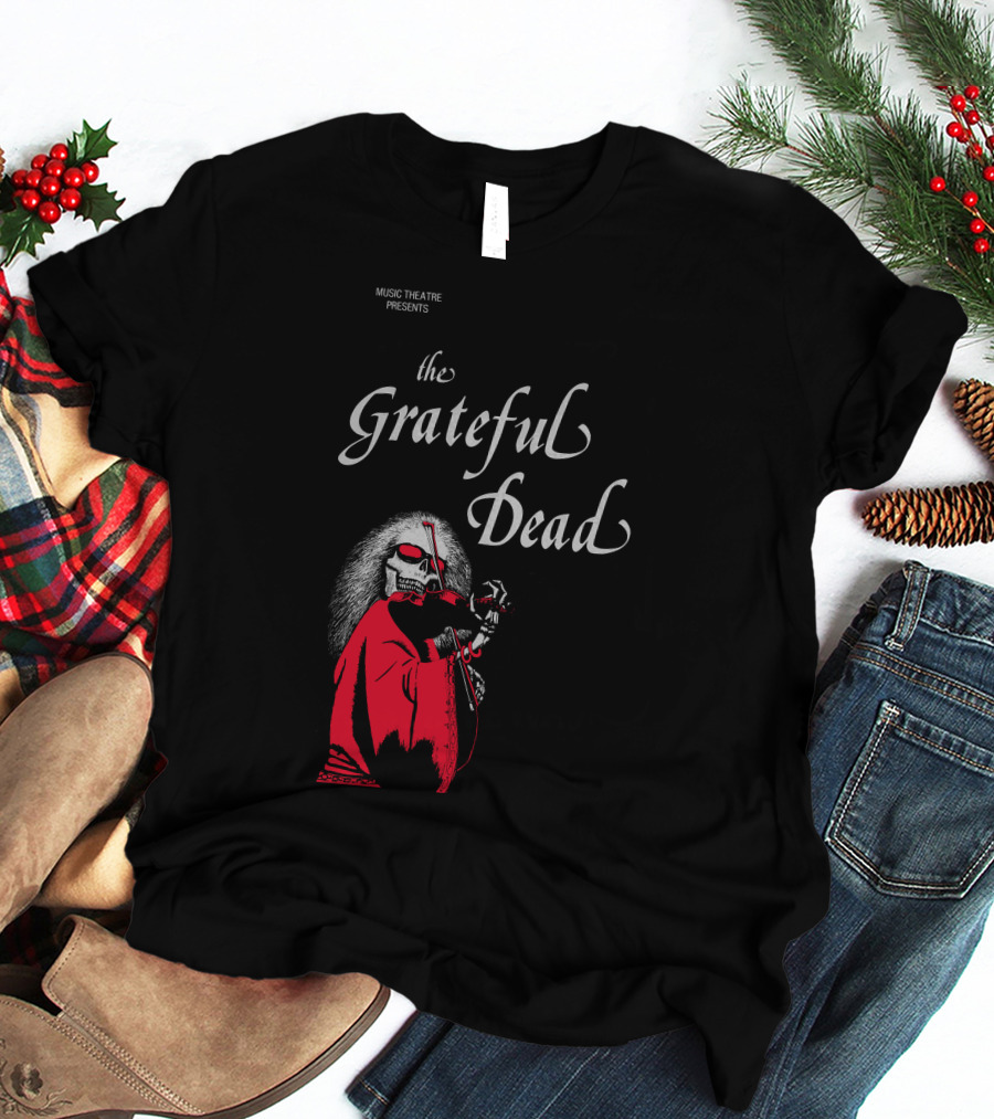 Music Theatre Presents The Grateful Dead Skeleton In Red Cloak And Violin T-Shirt