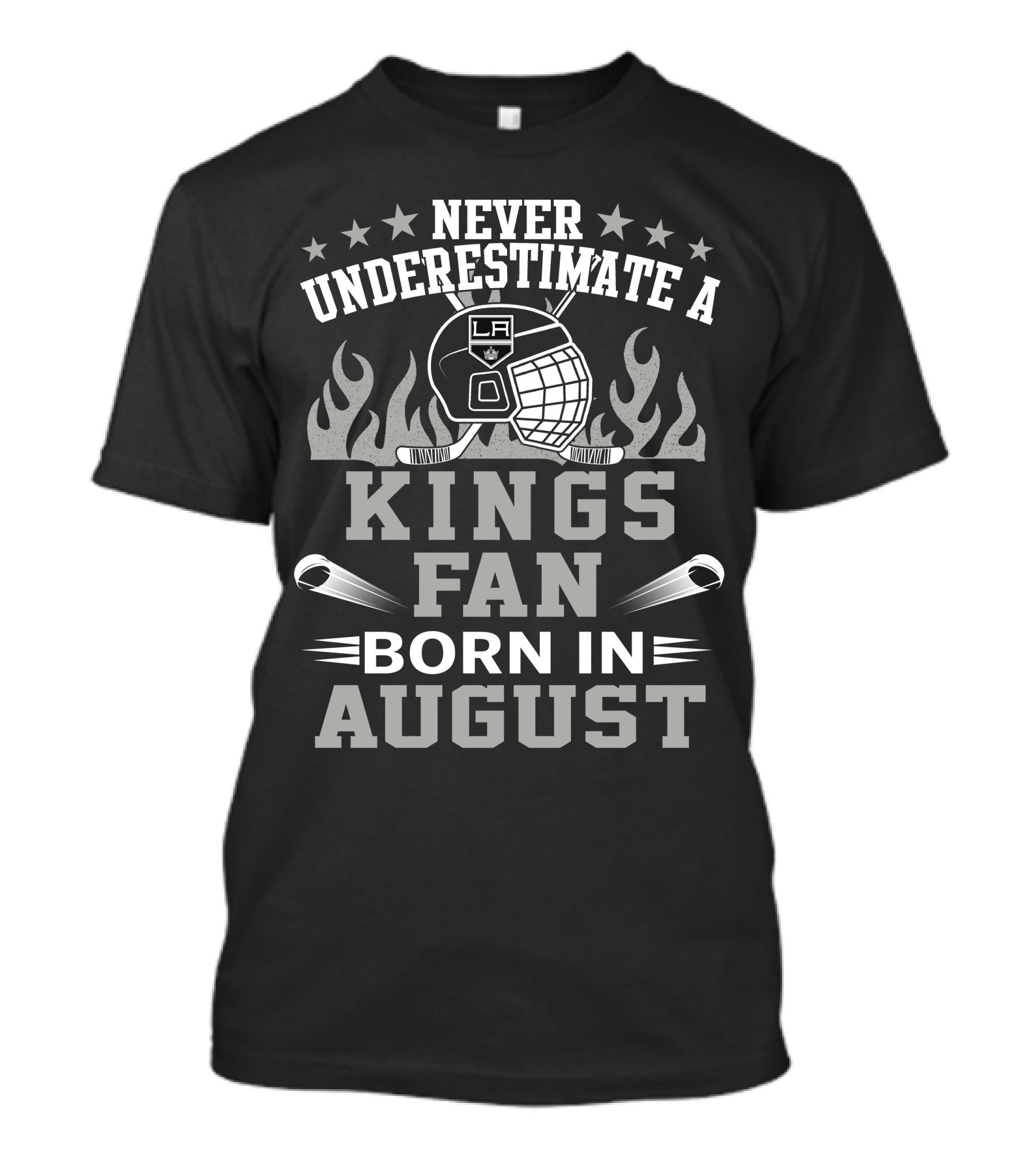 Never Underestimate A LA Kings Fan Born In August T-Shirt