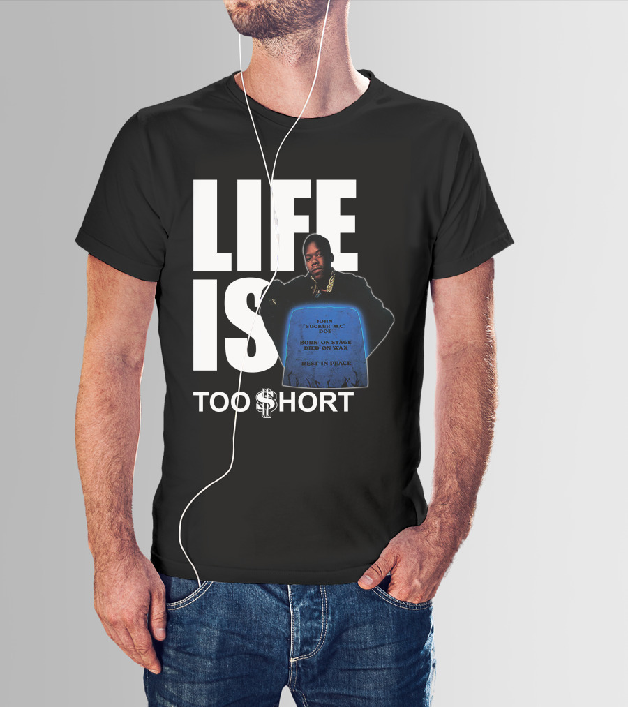 Life Is Too $Hort John Sucker Mc Doe Born On Stage Died On Wax Rest In Peace T-Shirt
