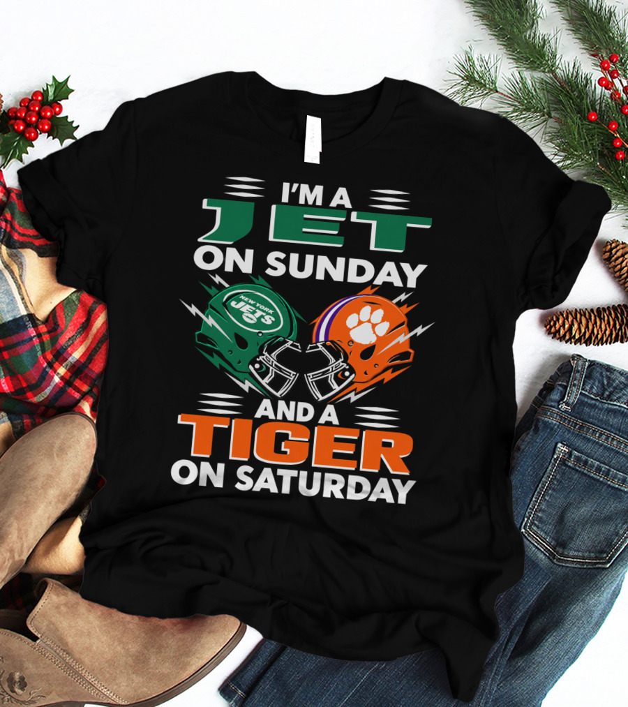 I'm A Jet On Sunday And A Tiger On Saturday New York Jets Football Clemson Tigers T-Shirt