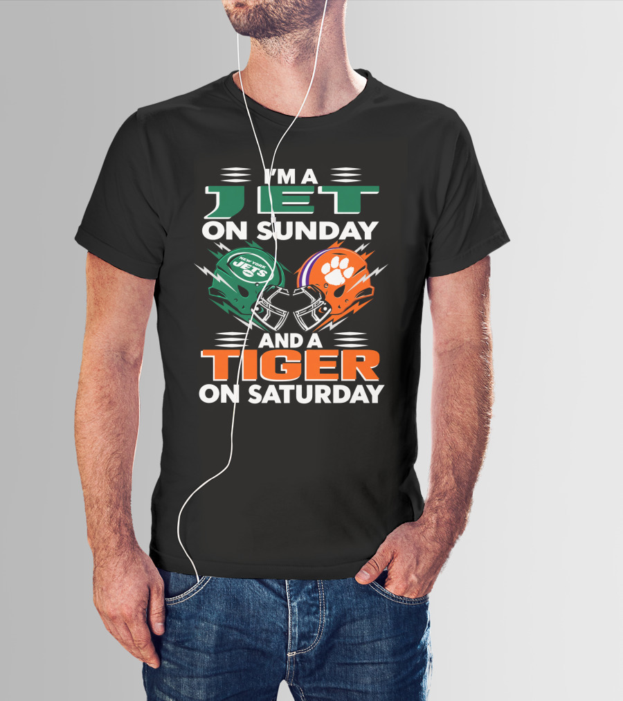 I'm A Jet On Sunday And A Tiger On Saturday New York Jets Football Clemson Tigers T-Shirt