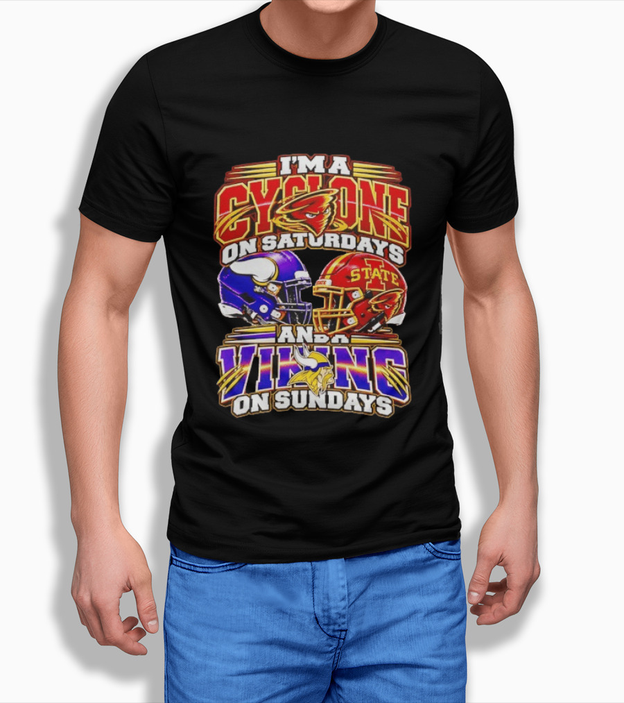 I'm A Cyclone On Saturdays And A Vikings On Sundays Iowa State Minnesota T-Shirt