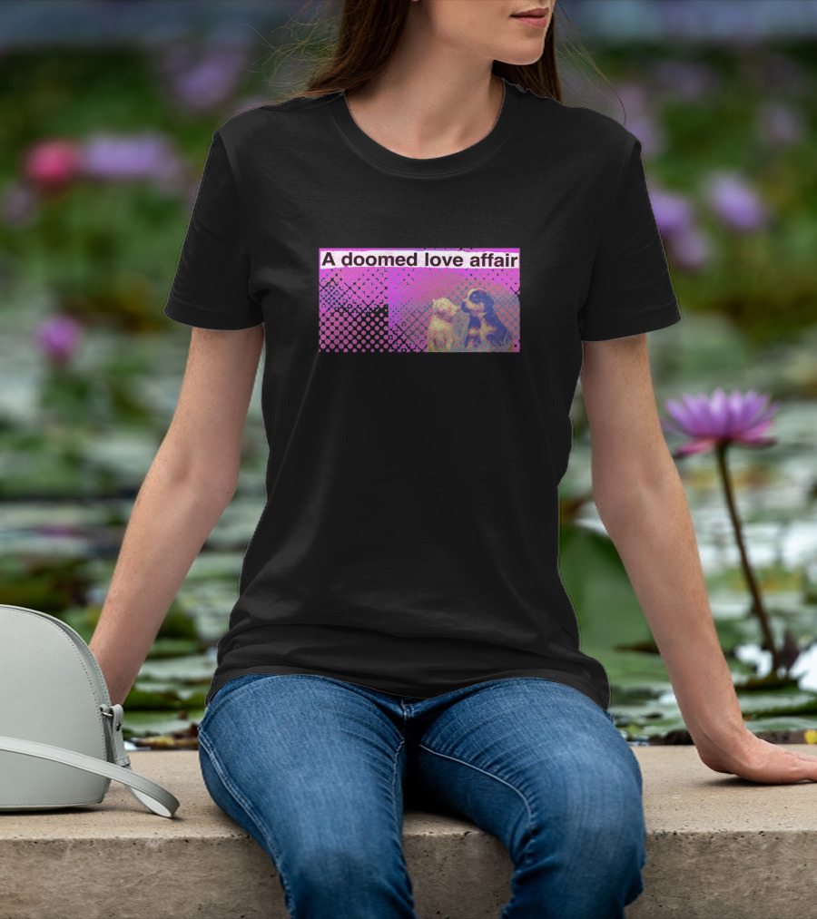 A Doomed Love Affair Two Dogs Pop T-Shirt