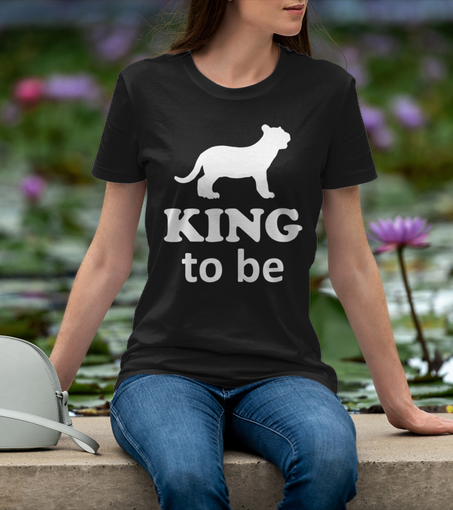 KING To Be Lion Matching Dad And Son King Prince T-Shirt