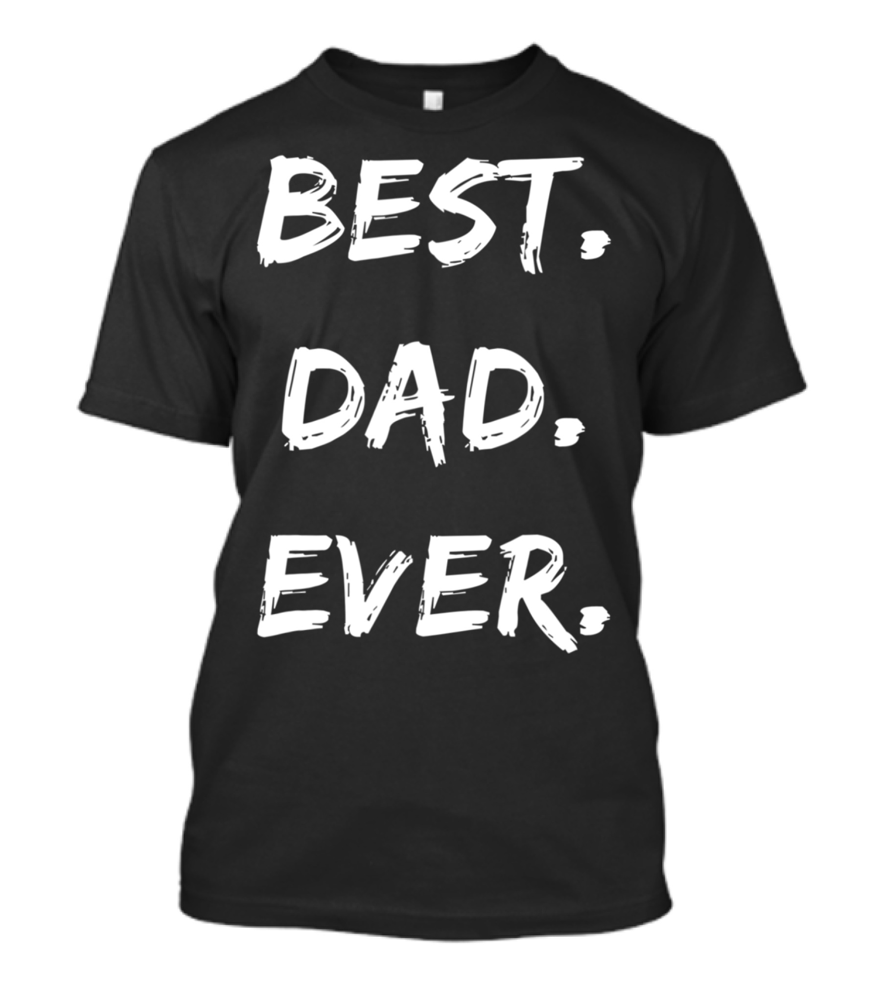 Best Dad Ever Mens Cute For Son Brother Uncle Dad Grandpa T-Shirt