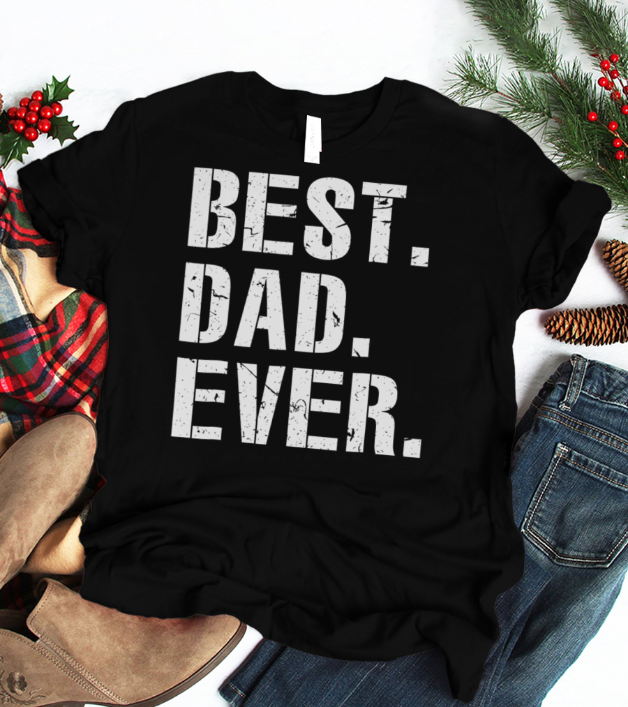 Best Dad Ever Vintage Cool Idea34 T-Shirt