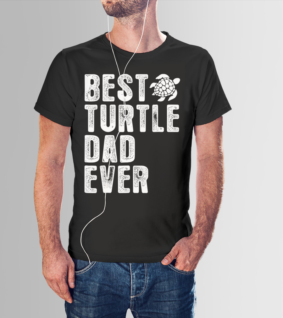 BEST TURTLE DAD EVER T-Shirt