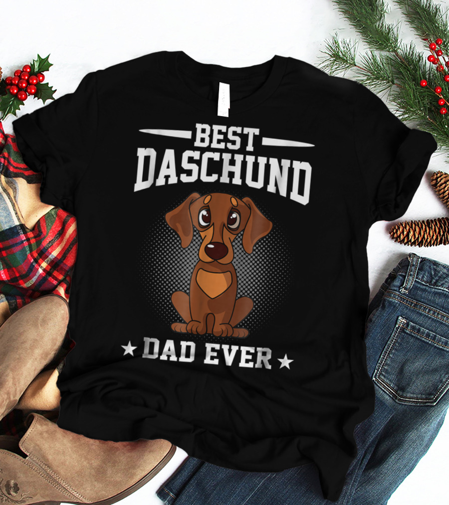 Best Dachshund Dad Ever T-Shirt