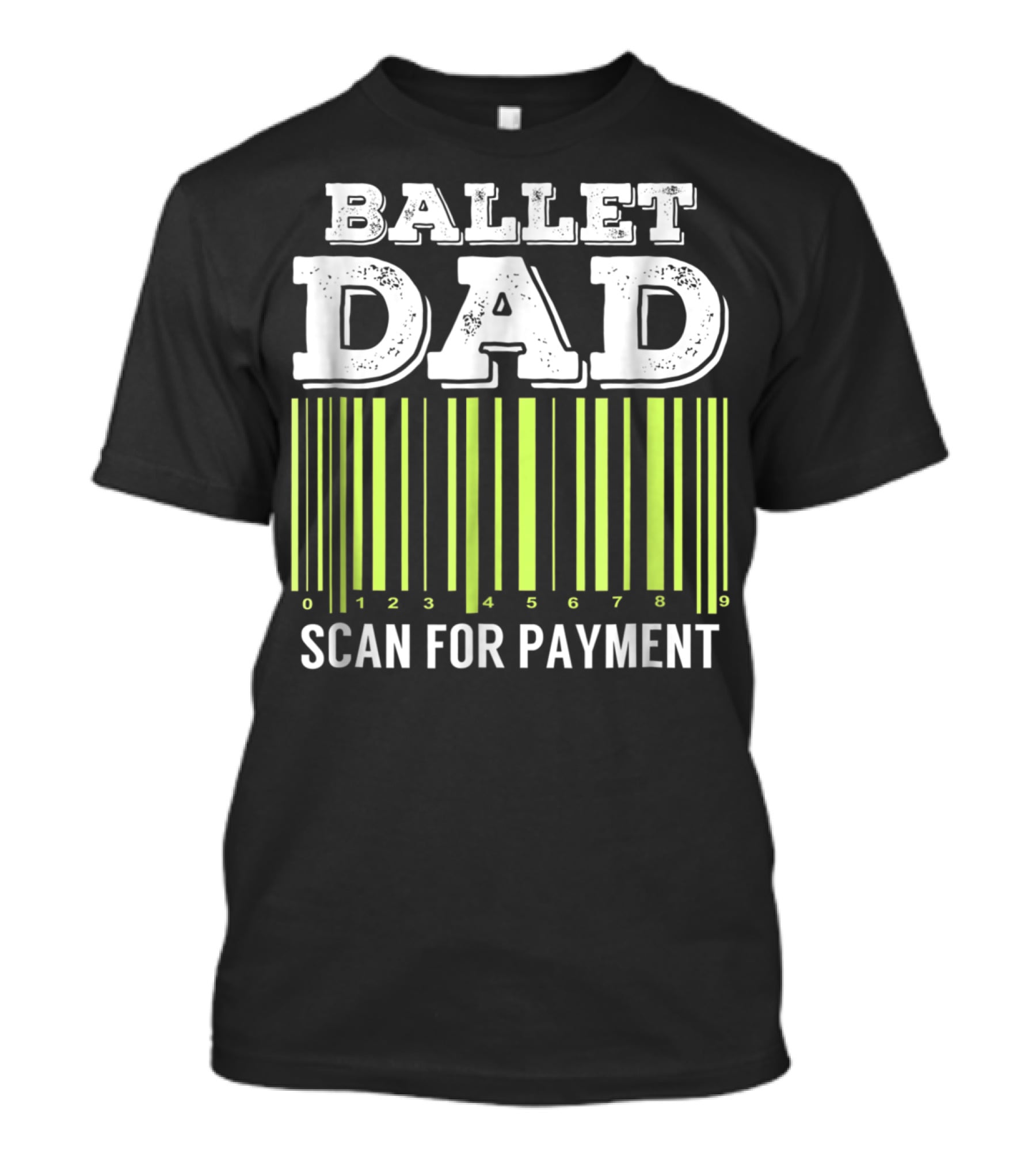 Ballet Dad Barcode Humor Scan For Payment Dance22 T-Shirt