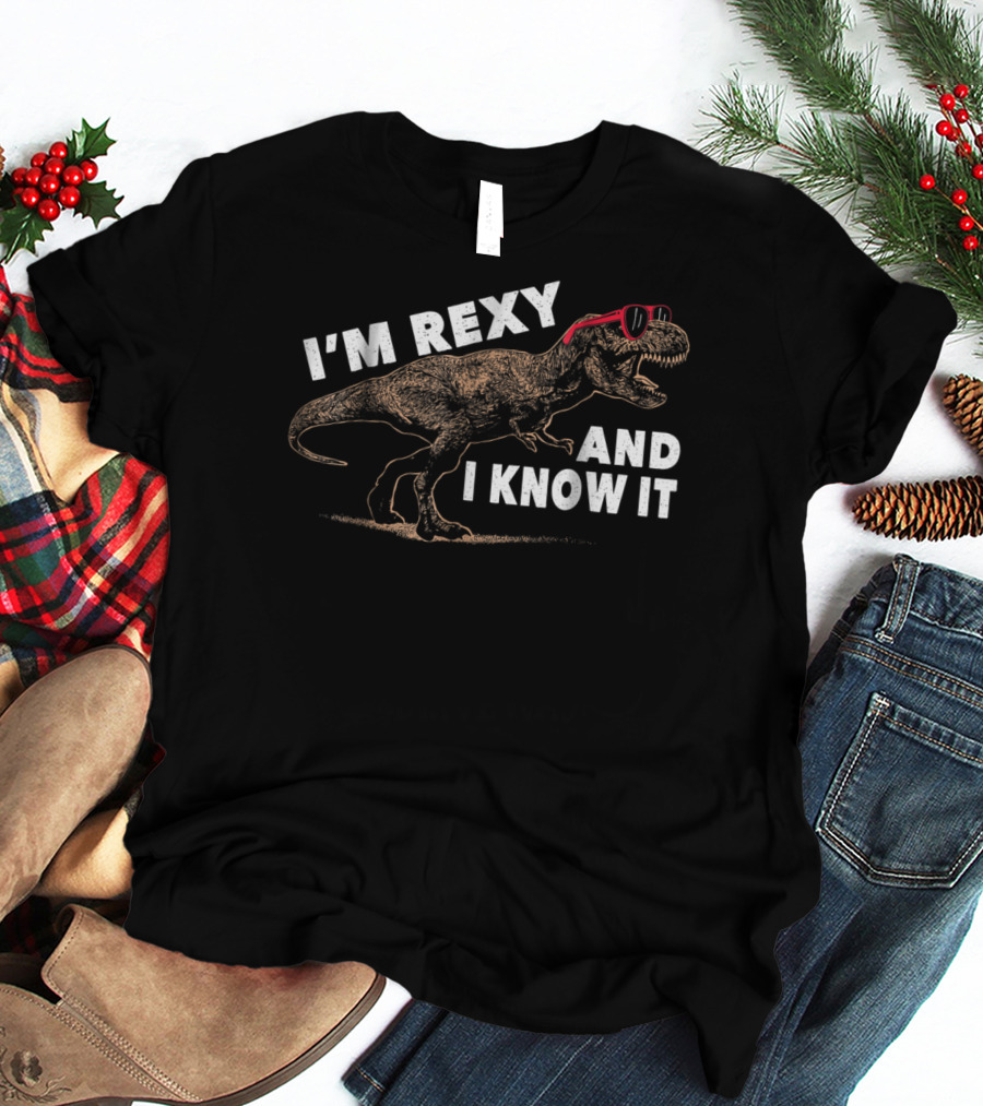 I'm Rexy And I Know It Dinosaur TRex Daddy T-Shirt