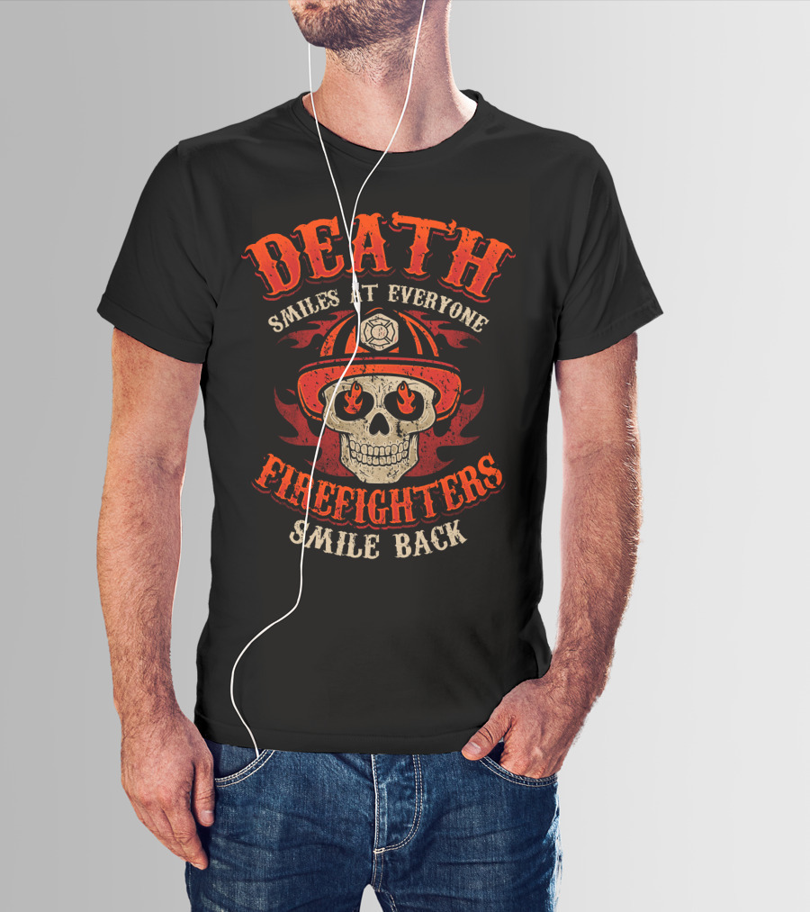 Death Smiles At Everyone Firefighters Smile Back Skull Fire Helmet T-Shirt