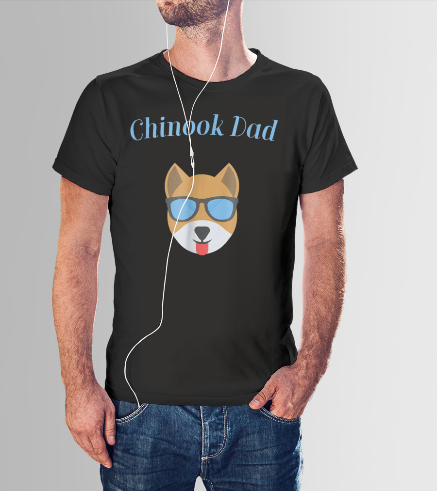 Chinook Dad Dog Bark For Puppy Love And Fur Babies Sunglasses Pup T-Shirt
