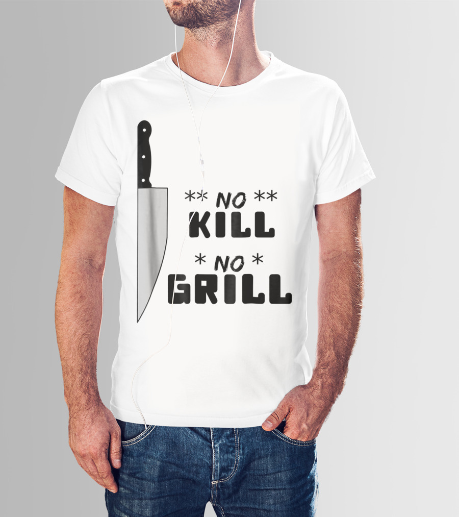 No Kill No Grill BBQ Dad Grilling T-Shirt
