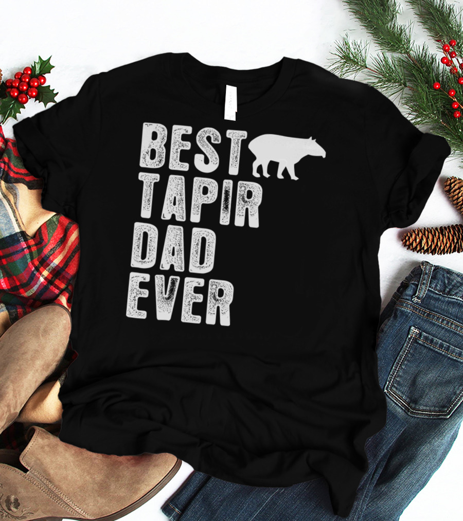 BEST TAPIR DAD EVER Tapir T-Shirt
