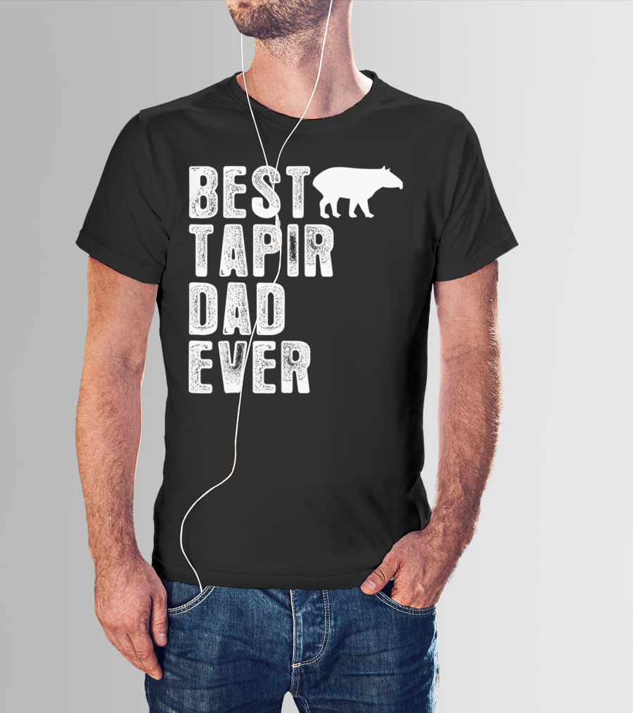 BEST TAPIR DAD EVER Tapir T-Shirt