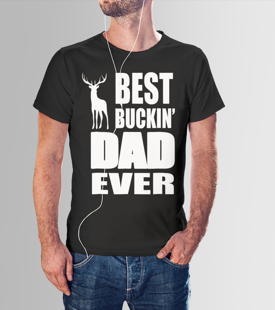 Best Buckin' Dad Ever Deer Hunting Enthusiast T-Shirt