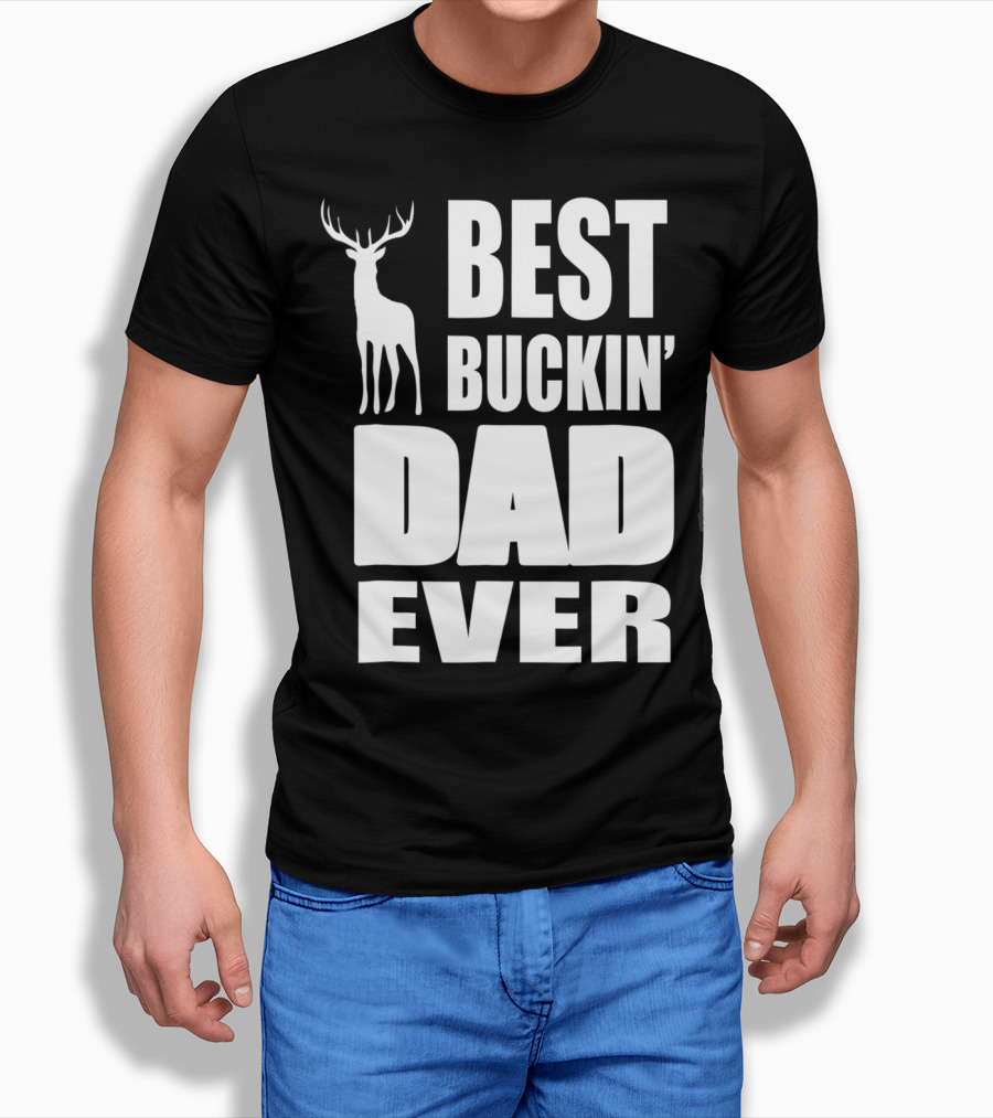 Best Buckin' Dad Ever Deer Hunting Enthusiast T-Shirt