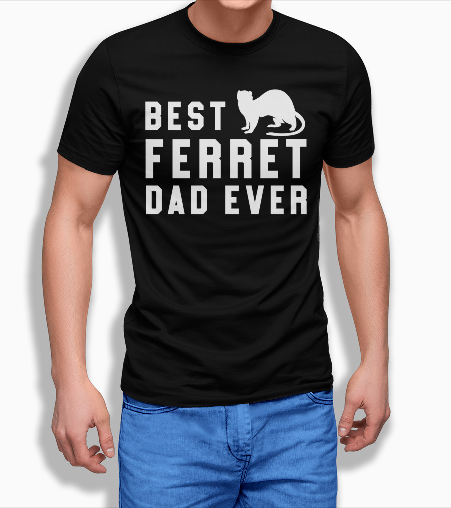 Best Ferret Dad Ever Funny Pet Weasel T-Shirt