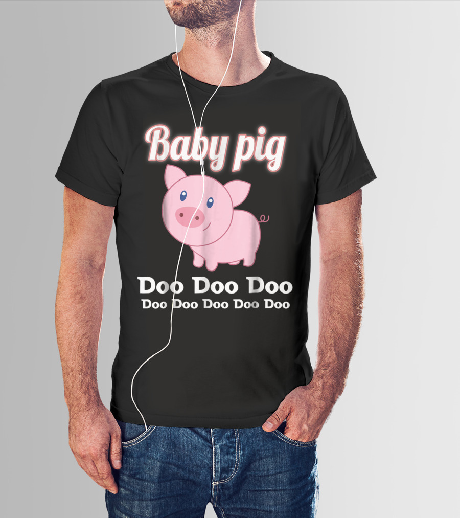 Baby Pig Doo Doo Doo Family Fun T-Shirt