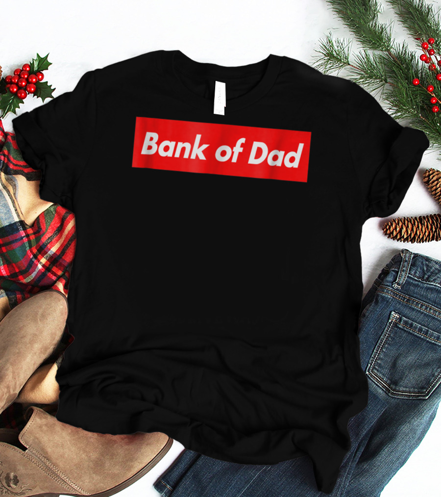 Bank Of Dad Red Box Logo Bold Capitalized T-Shirt