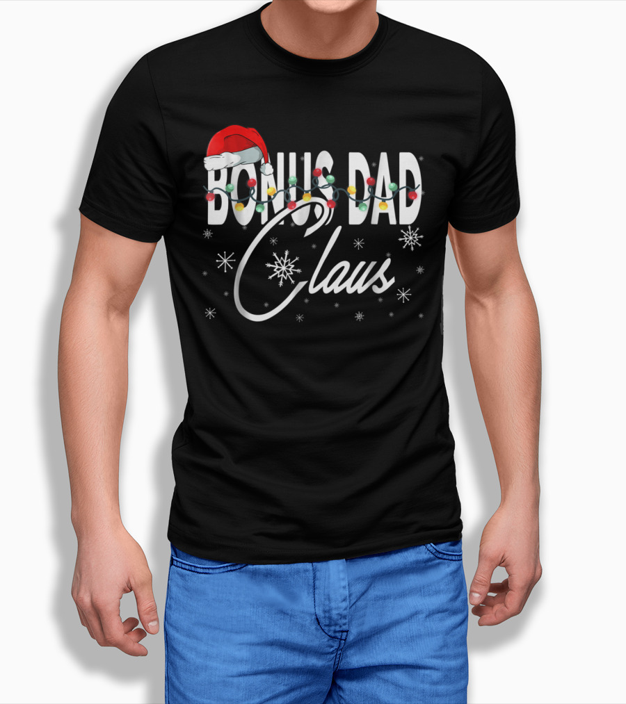 Bonus Dad Claus Santa Hat With Christmas Lights And Snowflakes T-Shirt