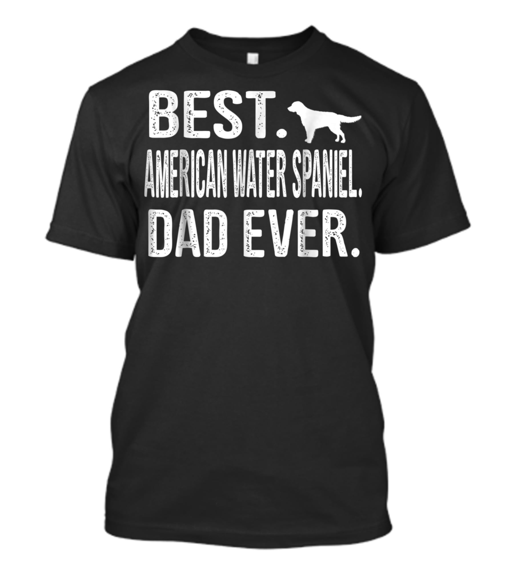 Best American Water Spaniel Dad Ever Loyal Dog T-Shirt
