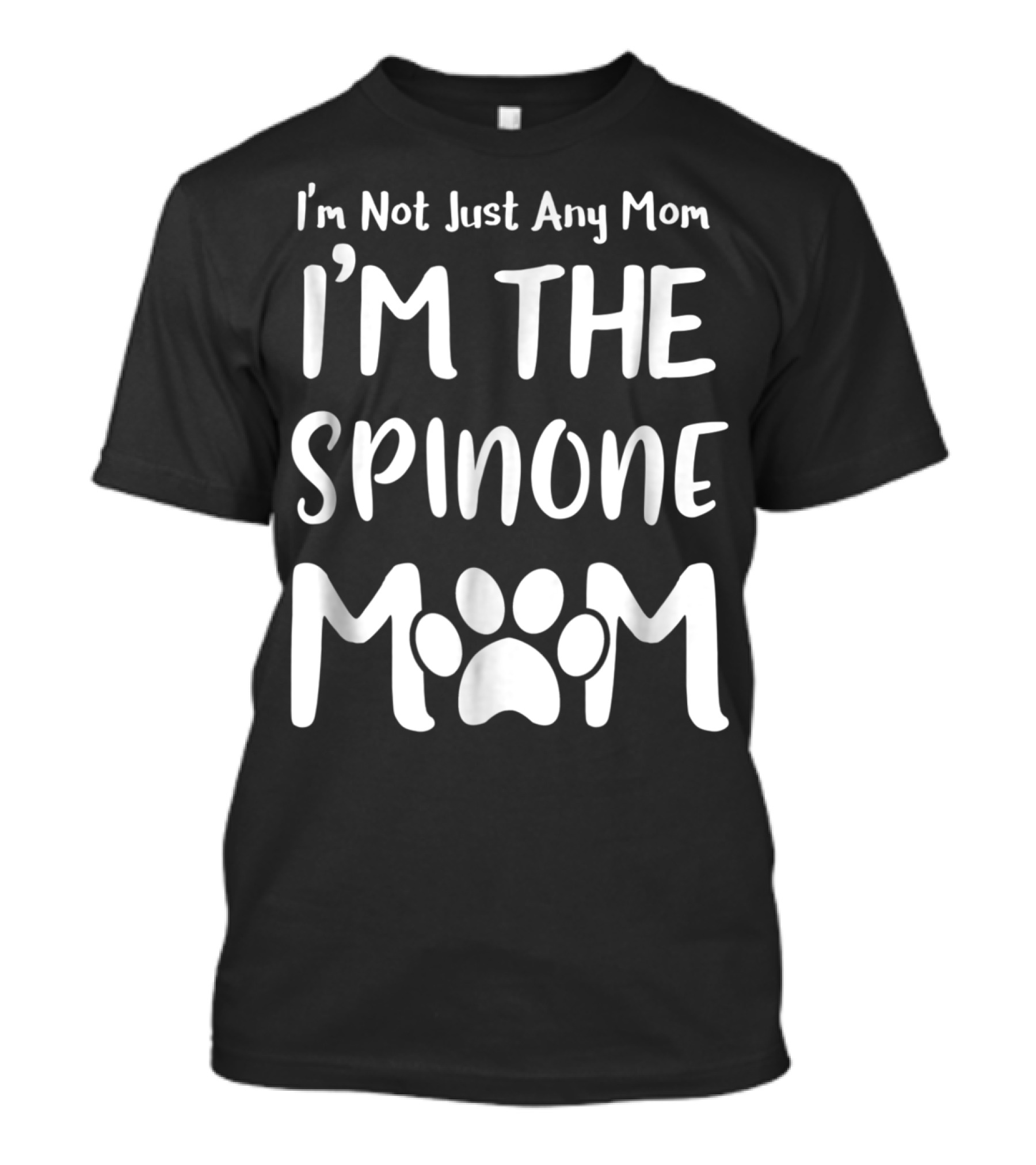 I'm Not Just Any Mom I'm The Spinone Mom T-Shirt