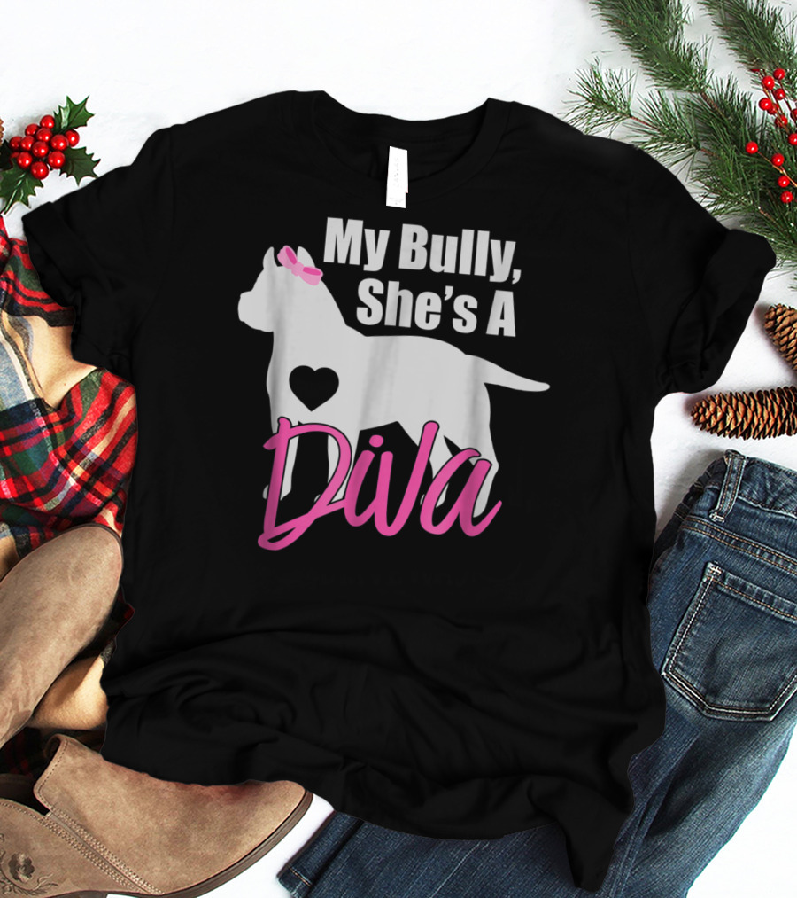 My Bully She's A Diva Pit Bull Mom Women T-Shirt
