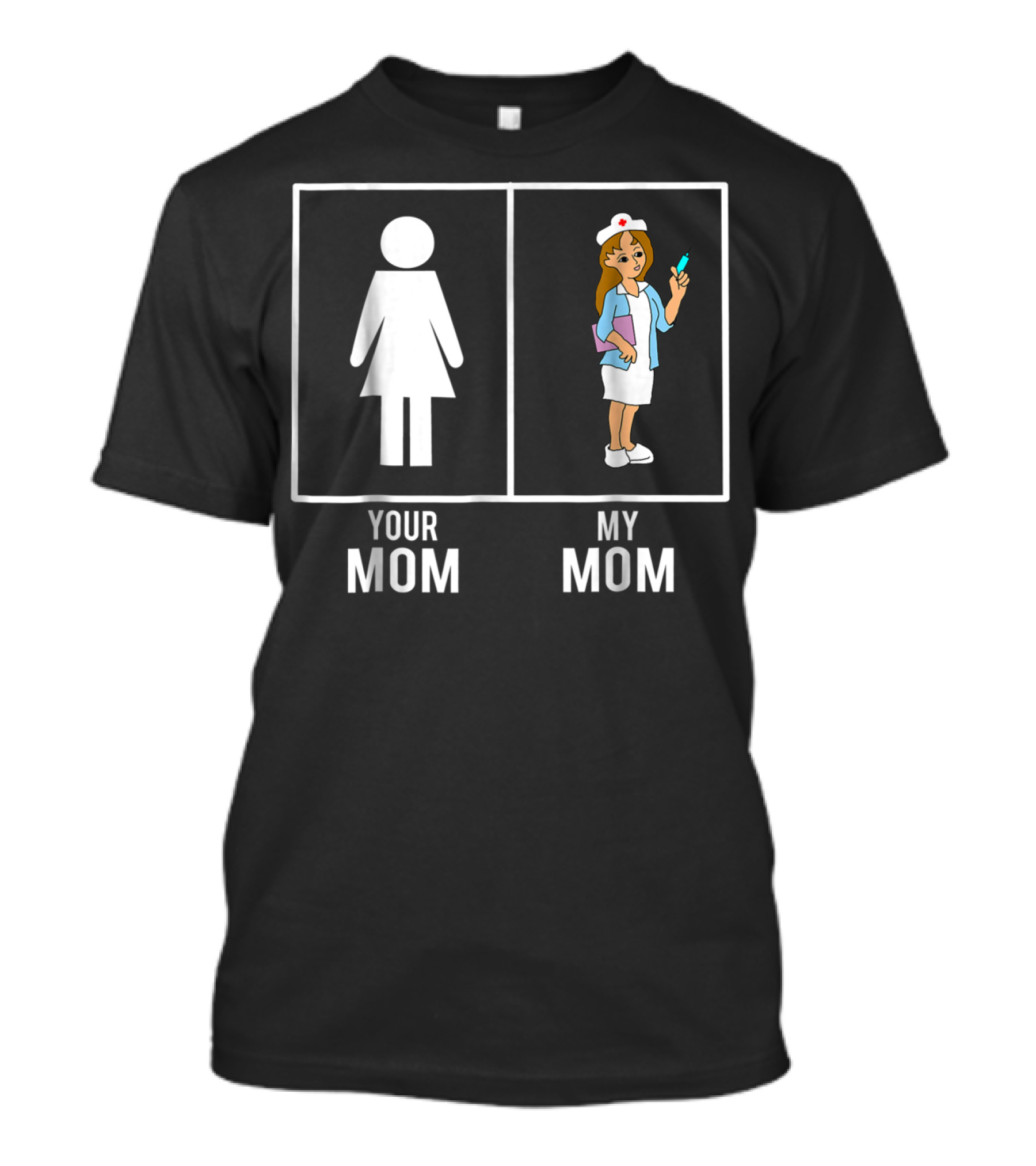 Your Mom My Mom Nurse Nursing Children80 T-Shirt