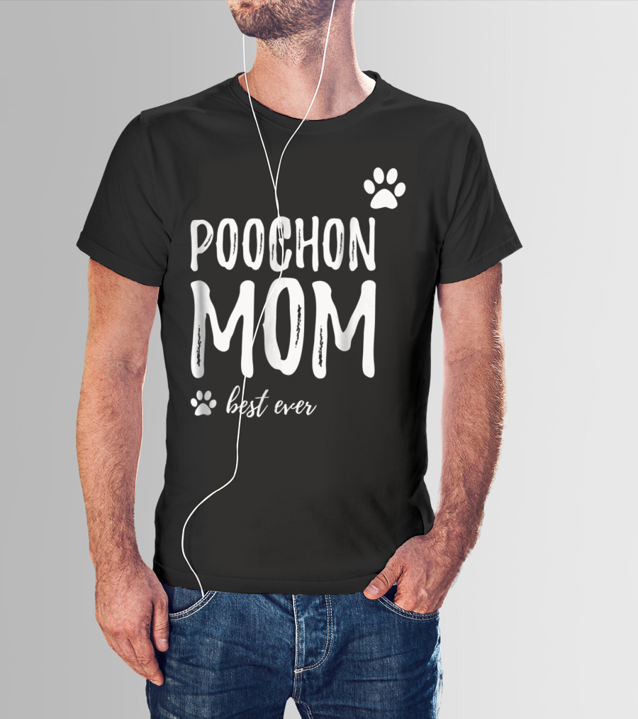 Poochon Mom Best Ever Funny Dog Lover Idea22 T-Shirt