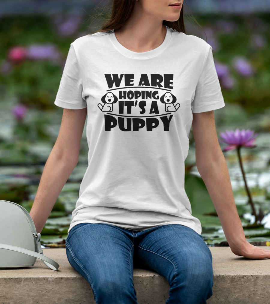 We Are Hoping It's A Puppy Pregnancy Announcement Couples Family T-Shirt