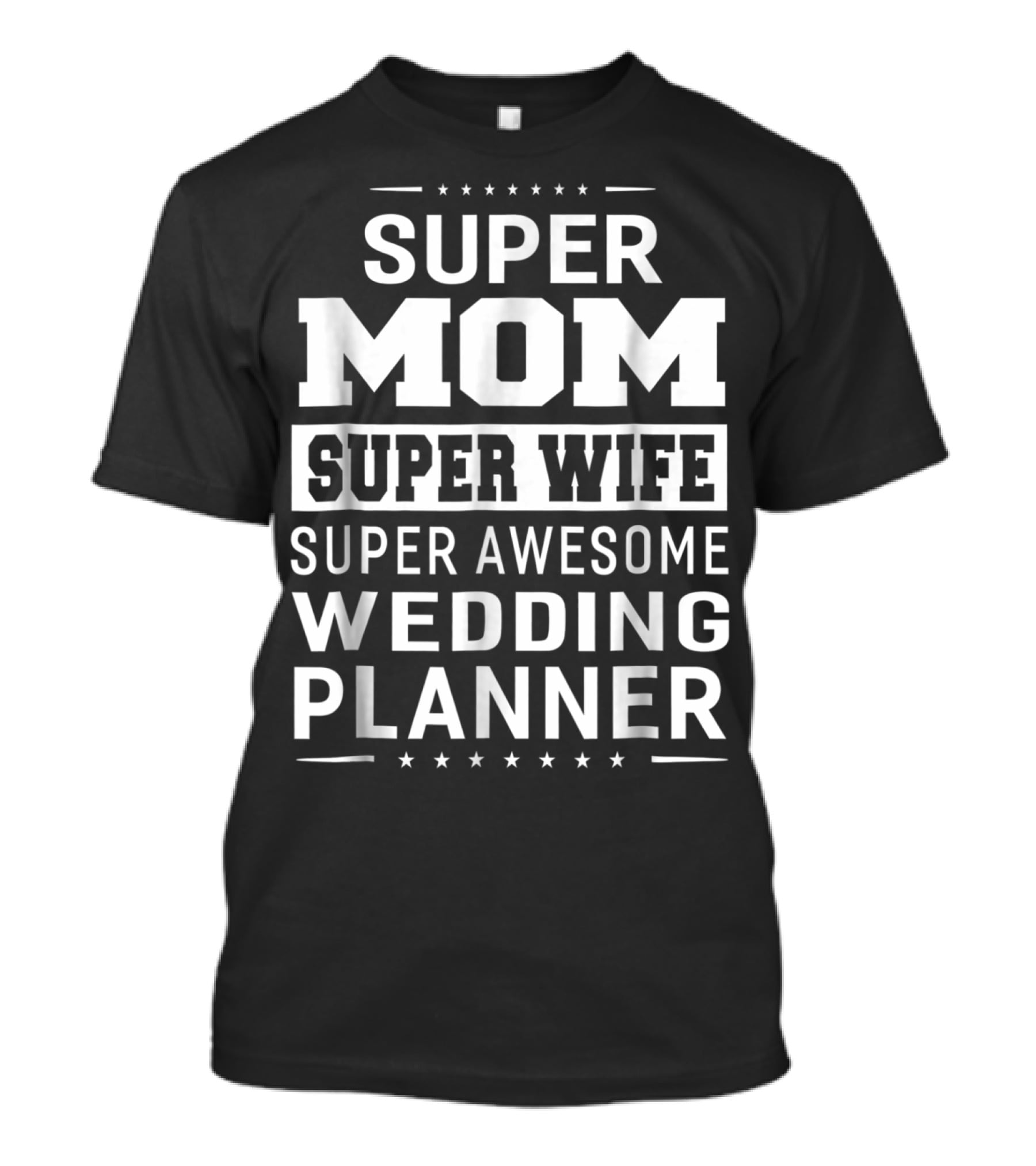 Super Mom Super Wife Super Awesome Wedding Planner T-Shirt