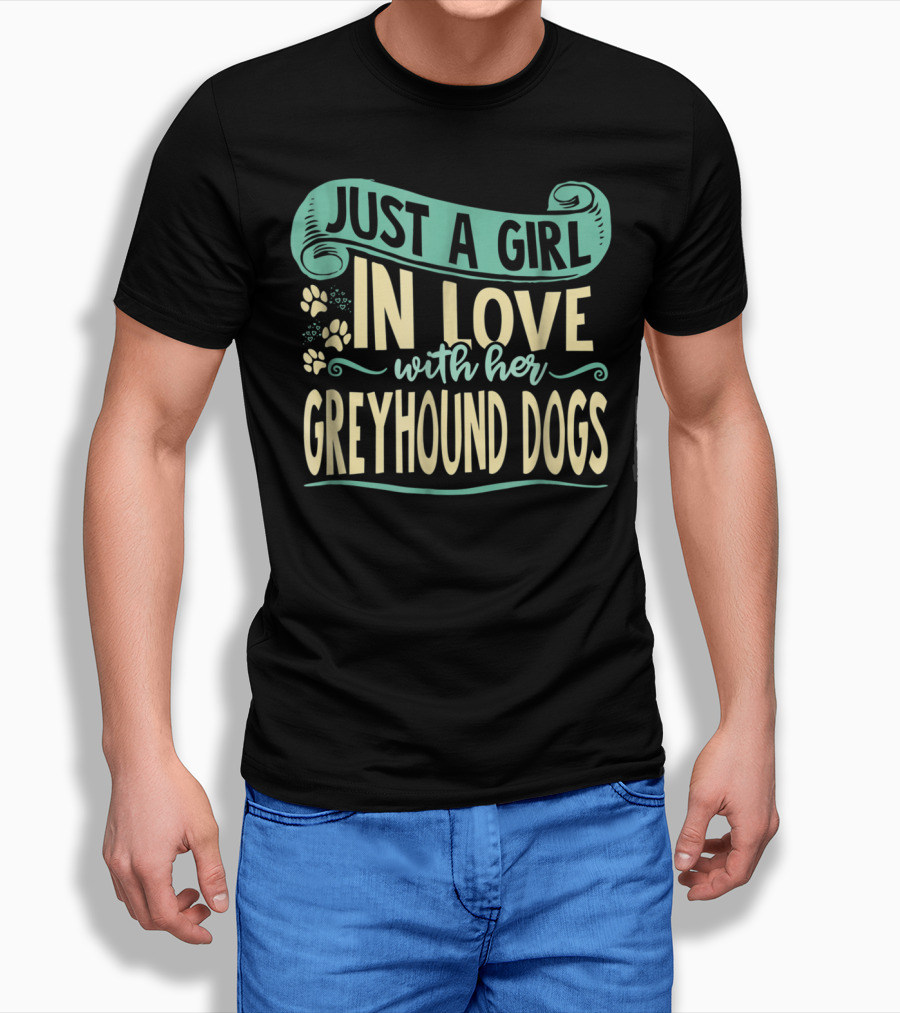 Just a Girl in Love with Her Greyhound Dogs T-Shirt