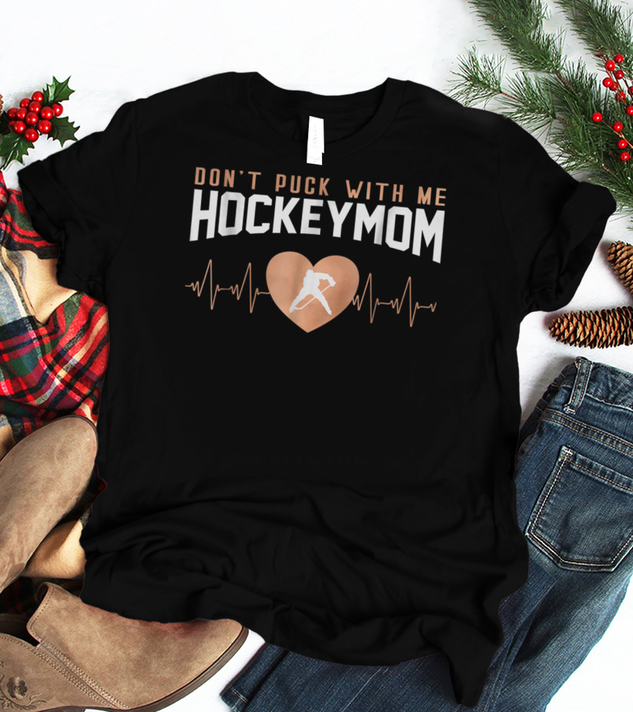 Don't Puck With Me Hockey Mom Rose Gold Heartbeat Hockey Player T-Shirt
