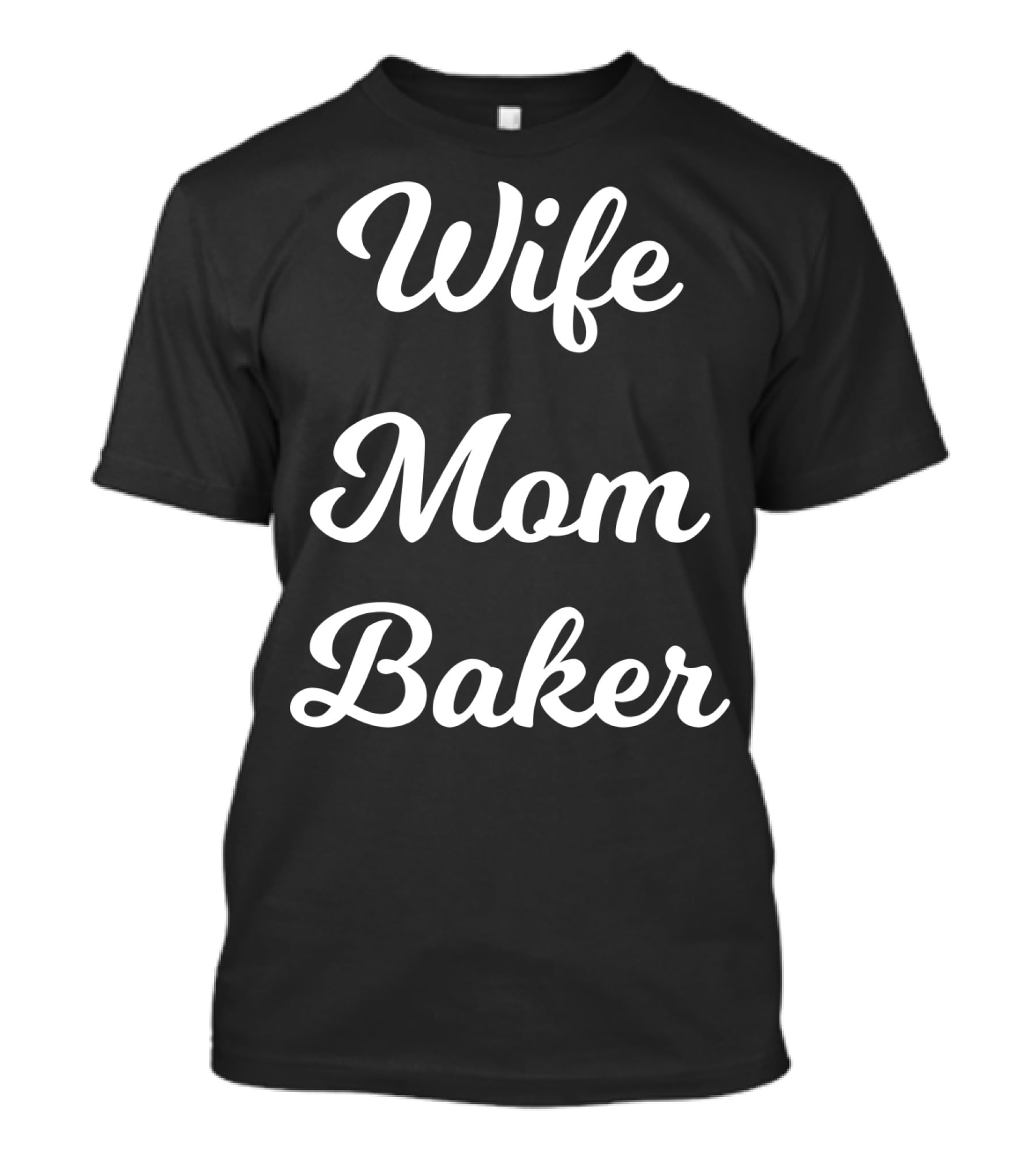 Wife Mom Baker From Husband Son Daughter92 T-Shirt