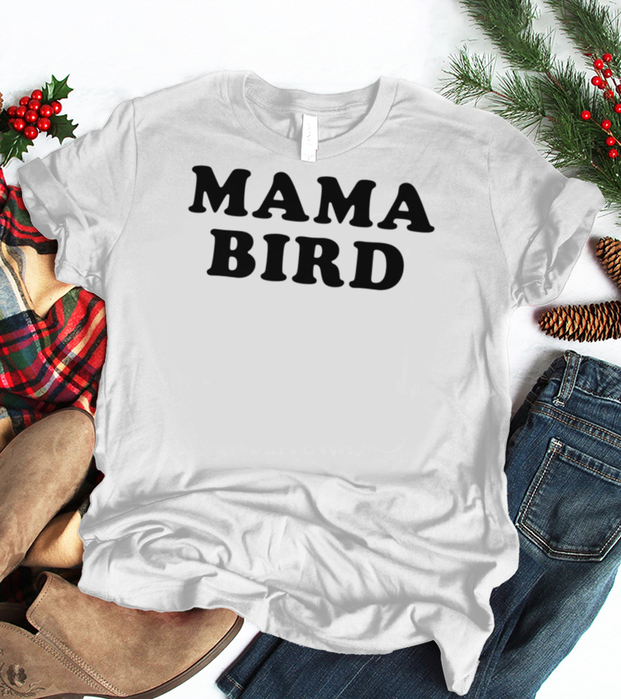 Mama Bird Women T-Shirt