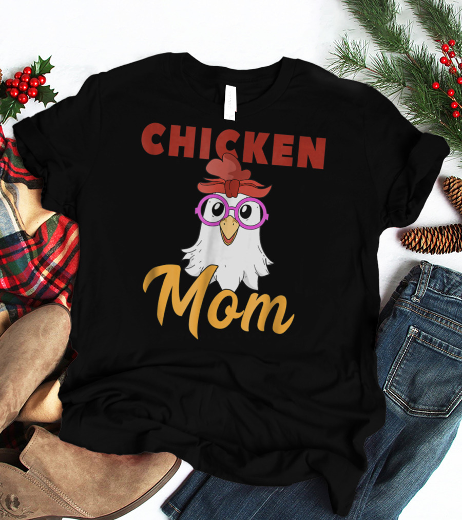Chicken Mom For Mamas2 Funny Hen Illustration With Glasses T-Shirt