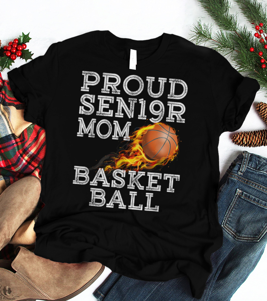 Proud Senior Mom SEN19R Flaming Basketball T-Shirt