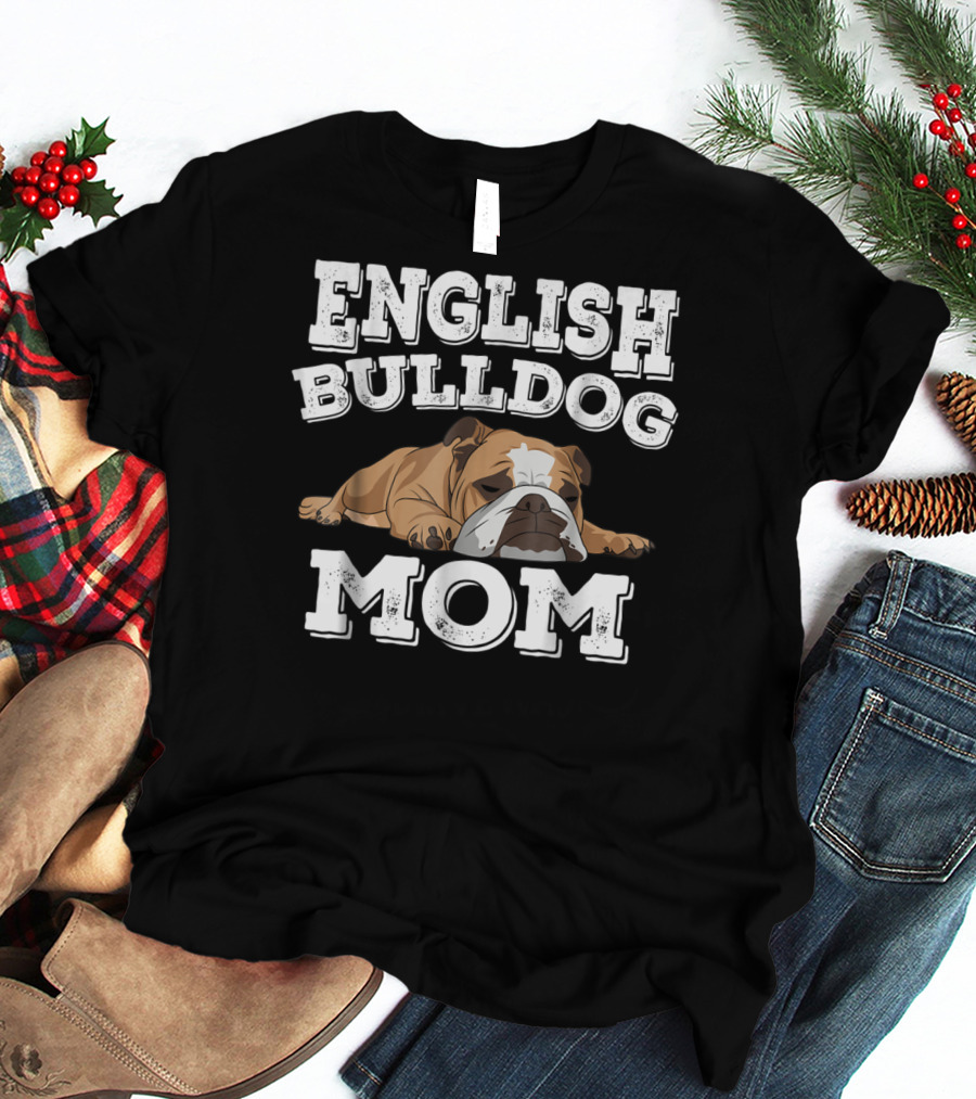 English Bulldog Mom Cute Funny English Bulldog T-Shirt