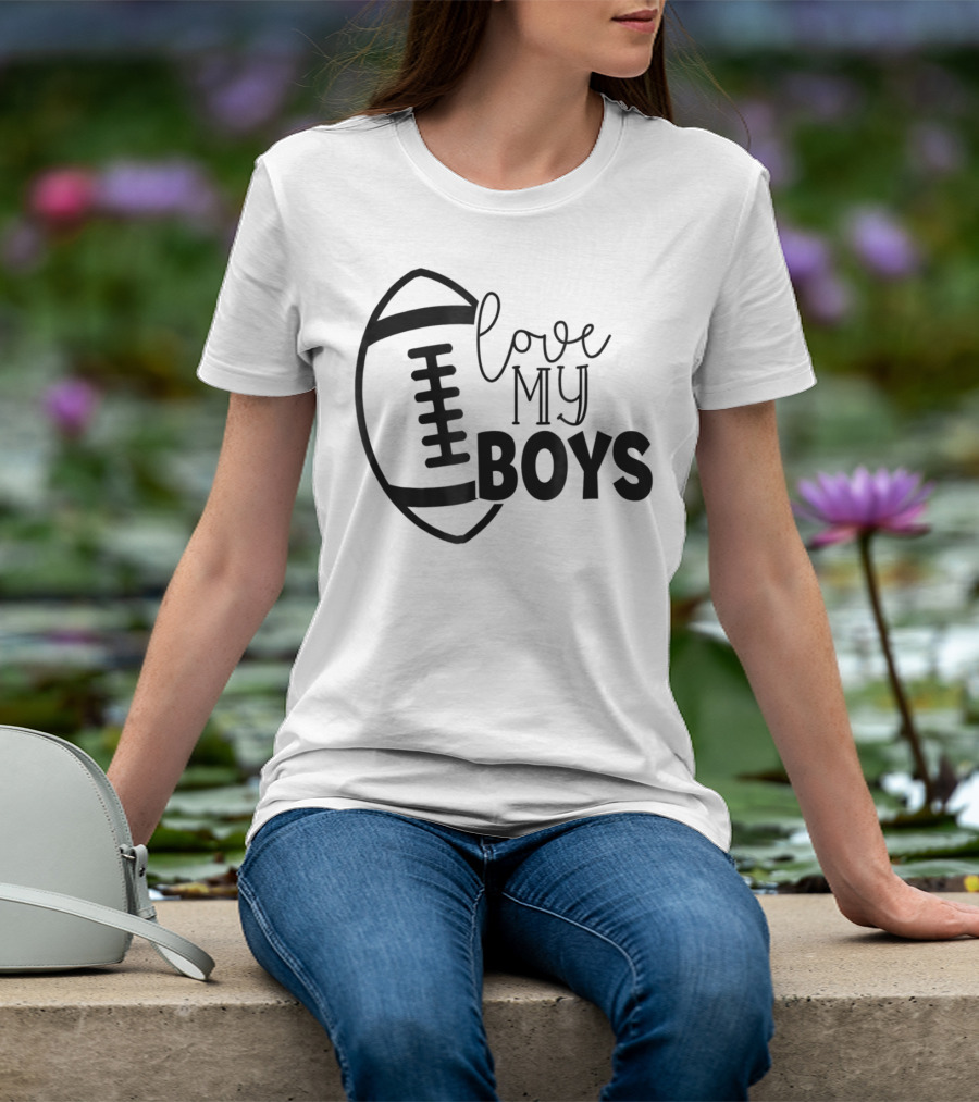 Love My Boys Football Mom45 T-Shirt