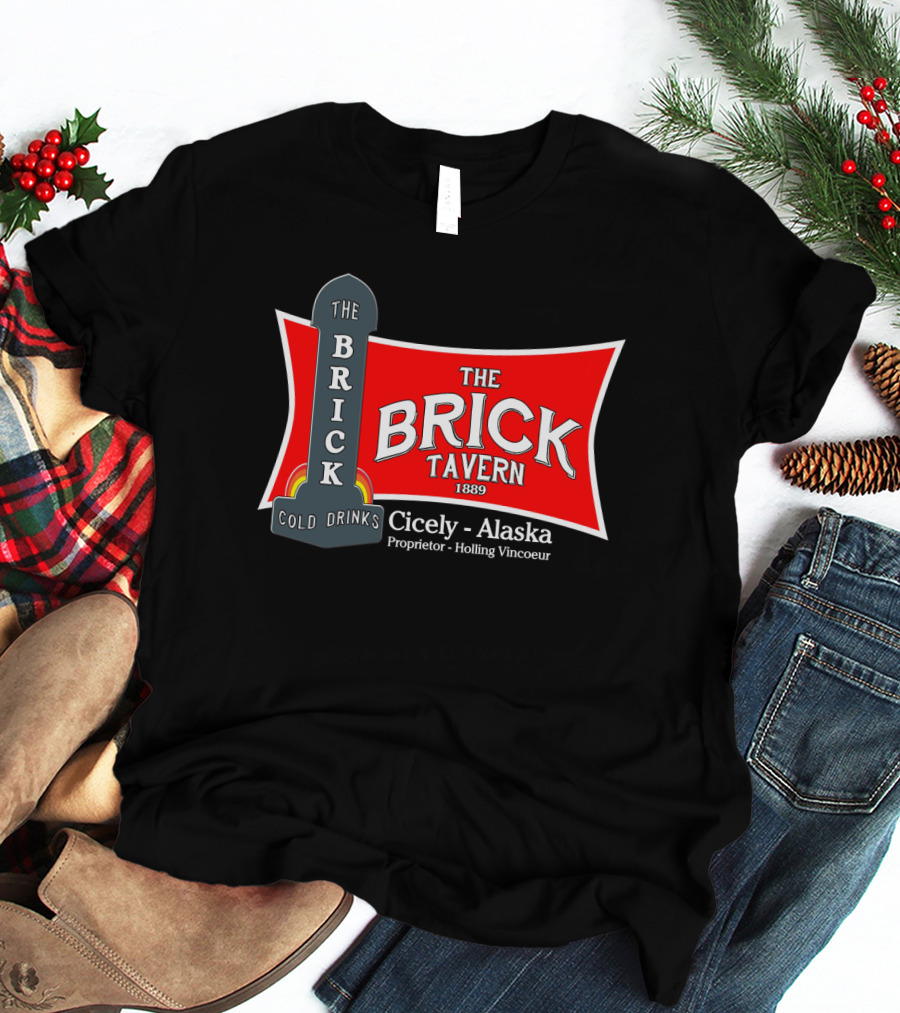 The Brick Tavern Cold Drinks Cicely Alaska Northern Exposure 1889 T-Shirt