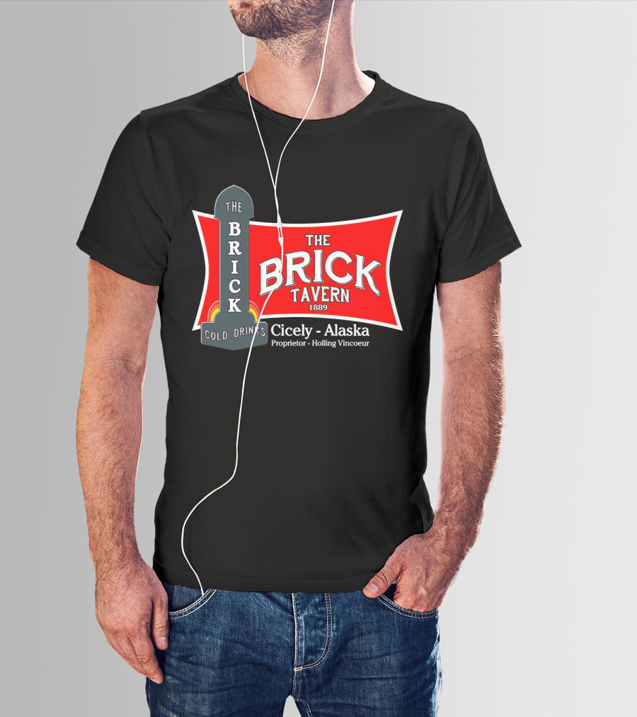 The Brick Tavern Cold Drinks Cicely Alaska Northern Exposure 1889 T-Shirt