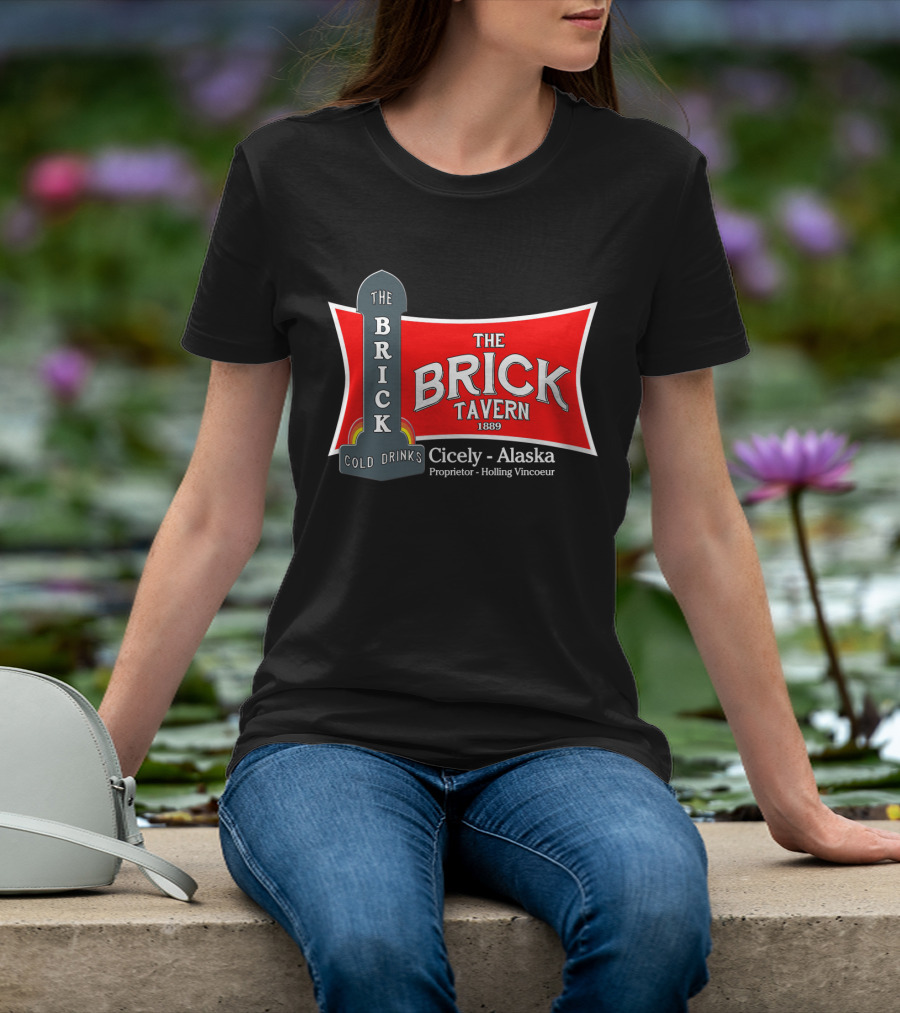 The Brick Tavern Cold Drinks Cicely Alaska Northern Exposure 1889 T-Shirt
