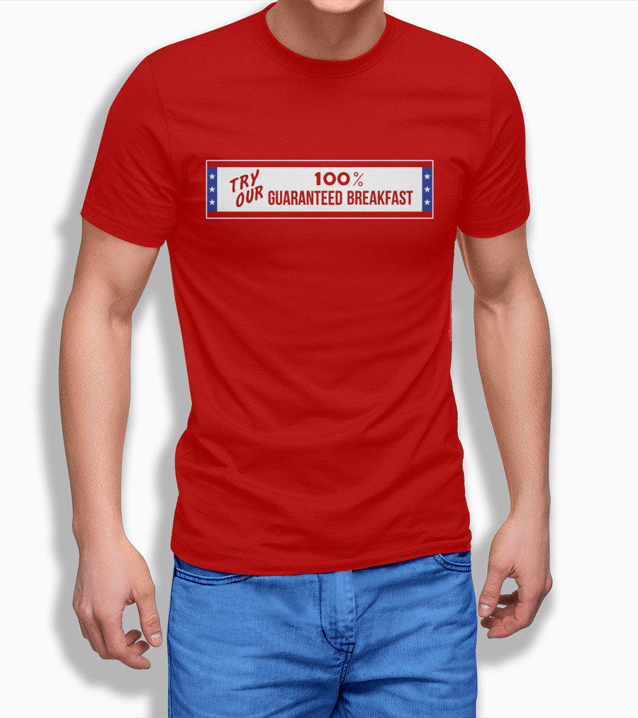Try Our 100% Guaranteed Breakfast Fast Times All American Burger T-Shirt