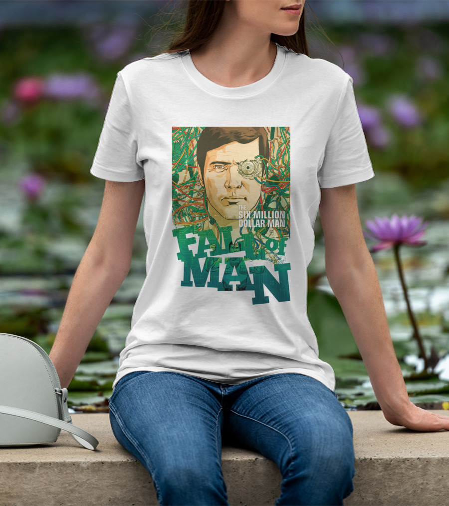 The Six Million Dollar Man Fall Of Man T-Shirt