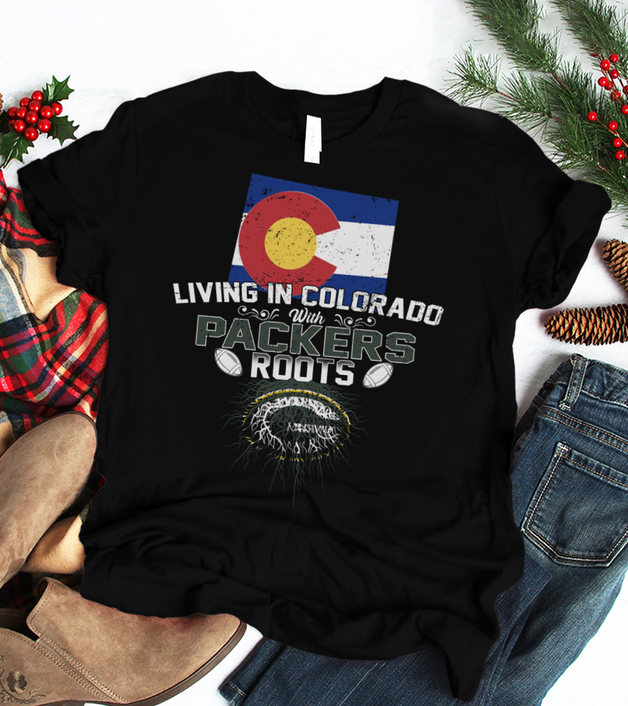 Living In Colorado With Packers Roots Football Flag T-Shirt
