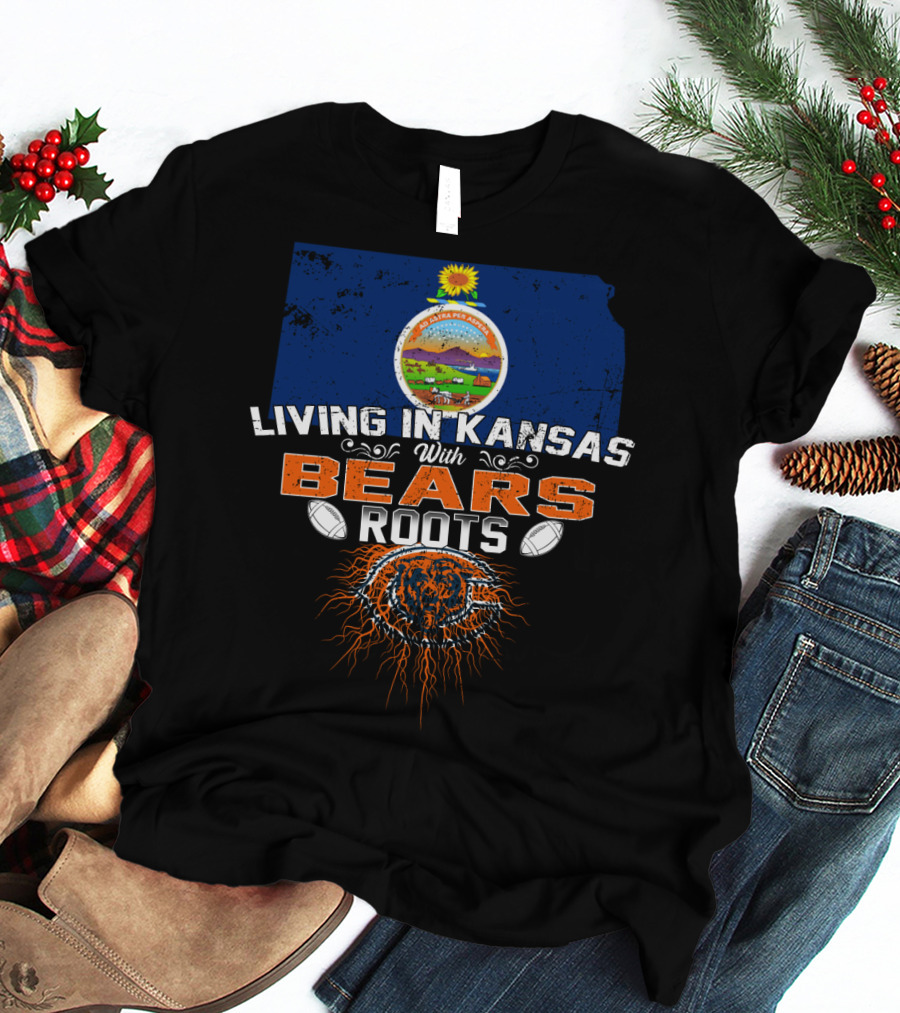 Living In Kansas With Bears Roots Football Bear T-Shirt